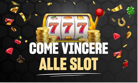 Come vincere alle slot online .